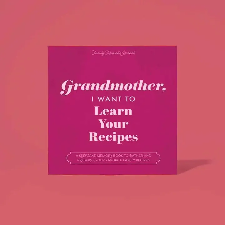 Grandmother, I Want to Learn Your Recipes Book