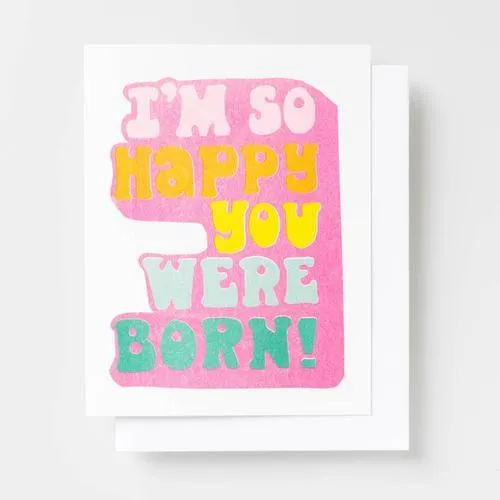 So Happy You Were Born Birthday Card